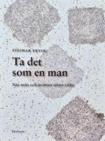 Ta det som en man : n&auml;r m&auml;n och kvinnor s&ouml;rjer p&aring; olika s&auml;tt