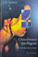 Omedveten intelligens : Vi vet mer &auml;n vi tror