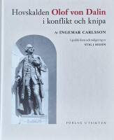 Hovskalden Olof von Dalin i konflikt och knipa : en hovkansler, rikshistoriker, f&ouml;rfattare och poet i konflikt med politiker, pr&auml;ster, fornforskare och andra f&ouml;rfattare