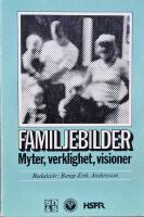 Familjebilder : myter, verklighet, visioner
