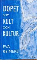 Dopet som kult och kultur : bilder av dopet i dopsamtal och f&ouml;r&auml;ldraintervjuer = Infant baptism as cult and culture : images of infant baptism in baptismal conversations and interviews