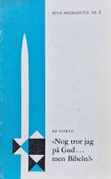 "Nog tror jag p&aring; Gud ... men Bibeln?"