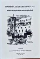 Tradition, vision och verklighet : tankar kring diakoni och v&aring;rdideologi