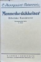 Menneskeskikkelser - Bibelske Karakterer - Nytestamentlig Serie II. Bind. Apostlene Peter, Paulus og Johannes