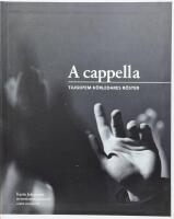 A cappella : tjugofem k&ouml;rledares r&ouml;ster