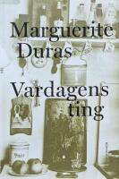 Vardagens ting : Marguerite Duras talar med J&eacute;r&ocirc;me Beaujour