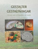 Gestalter och gestaltningar : om tid, rum och h&auml;ndelser p&aring; Lunda