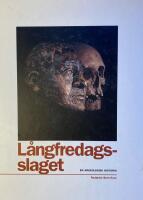 L&aring;ngfredagsslaget - en arkeologisk historia