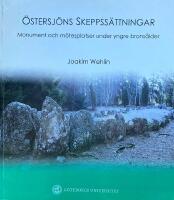 &Ouml;stersj&ouml;ns skeppss&auml;ttningar. Monument och m&ouml;tesplatser under yngre brons&aring;lder