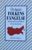 Folkens f&auml;ngelse : nationalitetspolitiken i Sovjetunionen
