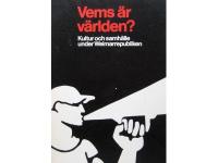 Vems &auml;r v&auml;rlden? Kultur och samh&auml;lle under Weimarrepubliken