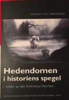 Hedendomen i historiens spegel : bilder av det f&ouml;rkristna Norden