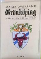 Gr&ouml;nk&ouml;ping : v&aring;r egen lilla stad