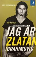 Jag &auml;r Zlatan Ibrahimovic : min historia