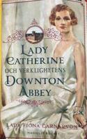 Lady Catherine och verklighetens Downton Abbey