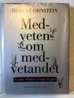 Medveten om medvetandet : Varf&ouml;r t&auml;nker vi som vi g&ouml;r?