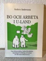 Bo och arbeta i u-land : om f&ouml;rberedelse, kulturf&ouml;rst&aring;else, kunskaps&ouml;verf&ouml;ring och annat f&ouml;r blivande f&auml;ltarbetare