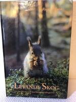 Levande skog : skogsbruket och den biologiska m&aring;ngfalden