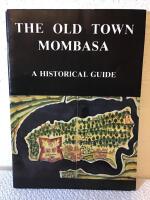 The Old Town Mombasa - A Historical Guide 