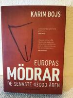 Europas m&ouml;drar : de senaste 43 000 &aring;ren