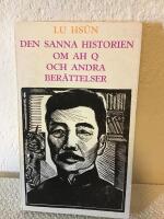 Den sanna historien om Ah Q och andra ber&auml;ttelser