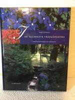 I de vackraste tr&auml;dg&aring;rdarna - om blomsterdr&ouml;mmar och odlarm&ouml;dor