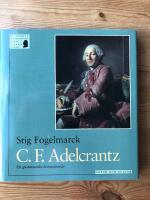 C.F. Adelcrantz : Ett gustavianskt konstn&auml;rs&ouml;de