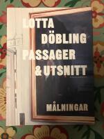 Lotta D&ouml;bling : passager & utsnitt