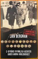 Sekreterarklubben : C-byr&aring;ns kvinnliga agenter under andra v&auml;rldskriget : en dokument&auml;r spionber&auml;ttelse