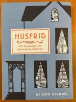Husfrid : en tragikomisk familjeber&auml;ttelse