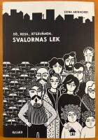 Svalornas lek : d&ouml;, Resa, &Aring;terv&auml;nda.