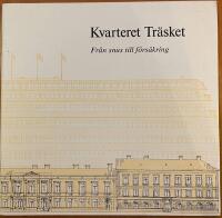 Kvarteret Tr&auml;sket. Fr&aring;n snus till f&ouml;rs&auml;kring