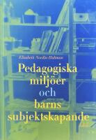 Pedagogiska milj&ouml;er och barns subjektsskapande