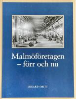 Malm&ouml;f&ouml;retagen - f&ouml;rr och nu