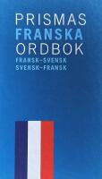Prismas franska ordbok : Fransk-svensk svensk-fransk 80.000 ord och fraser