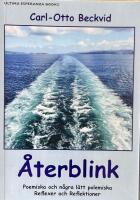 &Aring;terblink : poemiska och n&aring;gra l&auml;tt polemiska reflexer och reflektioner