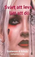 Sv&aring;rt att leva, l&auml;tt att d&ouml;