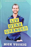 Liv utan gr&auml;nser : inspiration till ett galet bra liv