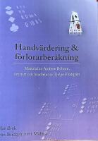 Handv&auml;rdering & f&ouml;rlorarber&auml;kning