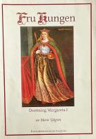 Fru Kungen. Drottning Margareta I