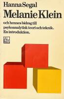 Melanie Klein och hennes bidrag till psykoanalytisk teori och teknik - en introduktion