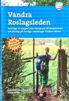Vandra Roslagsleden : samtliga 11 etapper fr&aring;n Danderyd till Grisslehamn och f&ouml;rslag p&aring; trevliga vandringar i ledens n&auml;rhet