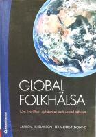 Global folkh&auml;lsa : om livsvillkor, sjukdomar och social r&auml;ttvisa