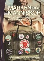 M&auml;rken och m&auml;nniskor : om marknadssymboler som kulturella resurser