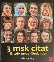 3 msk citat & tolv unga f&ouml;rebilder