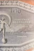 Fortunas kl&auml;dnader : lycka, olycka och risk i det tidigmoderna Sverige