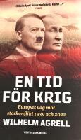 En tid f&ouml;r krig - Europas v&auml;g mot storkonflikt 1939 och 2022