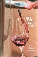 Ett vin blir till - arbetet i ving&aring;rden och i vink&auml;llaren