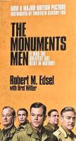 Monuments Men - Allied heroes, Nazi thieves, and the greatest treasure hunt in history
