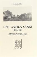 Den gamla goda tiden - minnen fr&aring;n 1870-1880 talens Trelleborg och S&ouml;dersl&auml;tt
